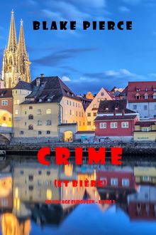 Crime (et Bière) (Un voyage européen – Livre 3)