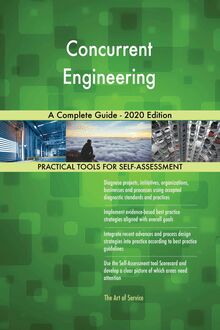 Concurrent Engineering A Complete Guide - 2020 Edition