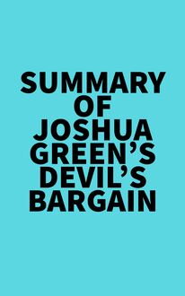 Summary of Joshua Green s Devil’s Bargain