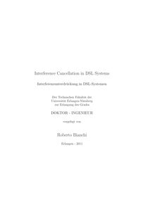 Interference cancellation in DSL systems [Elektronische Ressource] = Interferenzunterdrückung in DSL-Systemen / vorgelegt von Roberto Bianchi