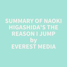Summary of Naoki Higashida s The Reason I Jump