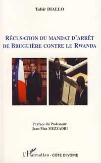 Récusation du mandat d arrêt de Bruguière contre le Rwanda