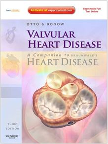 Valvular Heart Disease: A Companion to Braunwald s Heart Disease E-Book