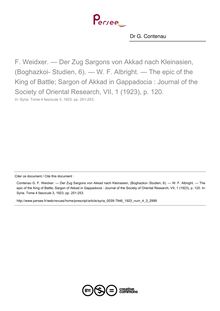 F. Weidxer. — Der Zug Sargons von Akkad nach Kleinasien, (Boghazkoi- Studien, 6). — W. F. Albright. — The epic of the King of Battle; Sargon of Akkad in Gappadocia : Journal of the Society of Oriental Research, VII, 1 (1923), p. 120.  ; n°3 ; vol.4, pg 251-253