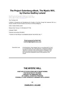 The Mystic Will - A Method of Developing and Strengthening the Faculties of the Mind, through the Awakened Will, by a Simple, Scientific Process Possible to Any Person of Ordinary Intelligence