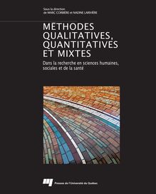 Méthodes qualitatives, quantitatives et mixtes : Dans la recherche en sciences humaines, sociales et de la santé