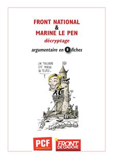 Front national et Marine Le Pen. Decriptage. Argumentaire en 8 fiches. 