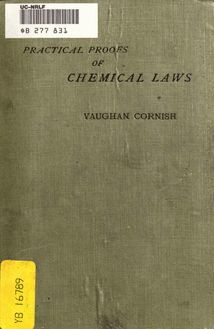 Practical proofs of chemical laws. A course of experiments upon the combining proportions of the chemical elements