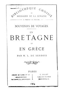 Souvenirs de voyages en Bretagne et en Grèce / par M. L. de Serbois