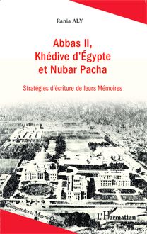 Abbas II, Khédive d Egypte et Nubar Pacha