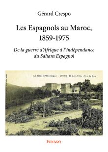 Les Espagnols au Maroc, 1859-1975