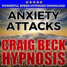 Anxiety Attacks: Hypnosis Downloads