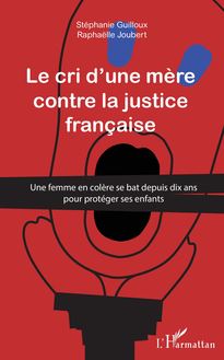 Cri d une mère contre la justice française