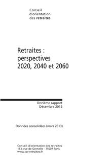 Retraites : perspectives 2020, 2040 et 2060 - Onzième rapport du Conseil d orientation des retraites