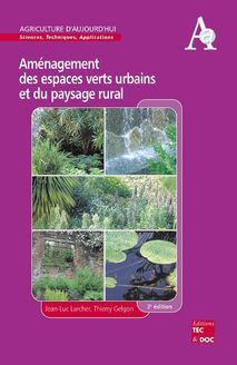 Aménagement des espaces verts urbains et du paysage rural (3° Ed. tirage 2007) (coll. Agriculture d aujourd hui)