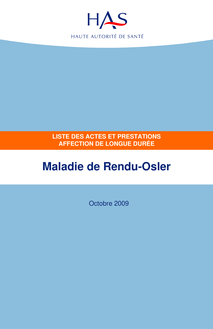 ALD hors liste - Maladie de Rendu-Osler - ALD hors liste - Liste des actes et prestations sur la maladie de Rendu-Osler