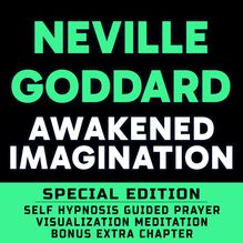 Awakened Imagination - - SPECIAL EDITION - Self Hypnosis Guided Prayer Meditation Visualization