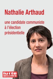 Nathalie Arthaud : une candidate communiste à l’élection présidentielle
