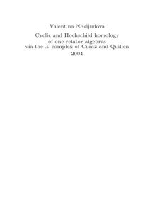 Cyclic and Hochschild homology of one relator algebras via the X-complex of Cuntz and Quillen [Elektronische Ressource] / vorgelegt von Valentina Nekljudova