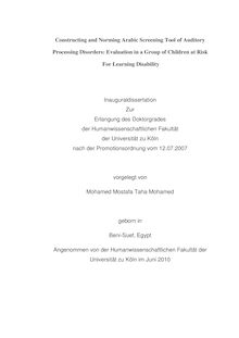 Constructing and norming Arabic screening tool of auditory processing disorders [Elektronische Ressource] : evaluation in a group of children ar risk for learning disability / vorgelegt von Mohamed Mostafa Taha Mohamed