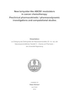 New tariquidar-like ABCB1 modulators in cancer chemotherapy [Elektronische Ressource] : preclinical pharmacokinetic, pharmacodynamic investigations and computational studies / vorgelegt von Peter Höcherl