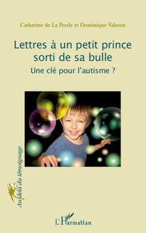 Lettres à un petit prince sorti de sa bulle