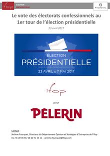 Enquête Ifop pour Pèlerin : Le vote des électorats confessionnels au  1er tour de l’élection présidentiel