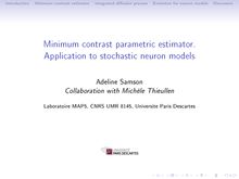 Introduction Minimum contrast estimator Integrated di usion process Extension for neuron models Discussion