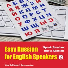Easy Russian for English Speakers Volume 2: Fly on a Russian Spaceship; Talk about planet Earth and listen to Yuri Gagarin, William Shakespeare and Anton Chekhov in Russian