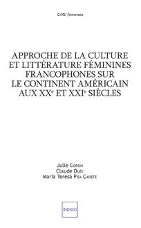 Approche de la culture et littérature féminines francophones sur le continent américain aux XXe et XXIe siècles