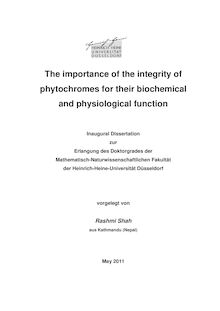 The importance of the integrity of phytochromes for their biochemical and physiological function [Elektronische Ressource] / Rashmi Shah