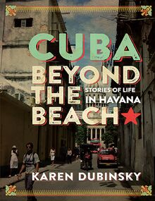 Cuba beyond the Beach : Stories of Life in Havana