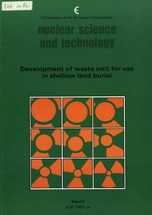 Development of waste unit for use in shallow land burial