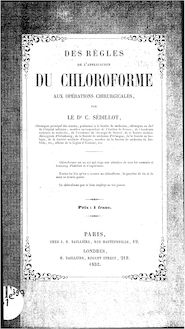 Des règles de l application du chloroforme aux opérations chirurgicales / par le Dr C. Sédillot,...