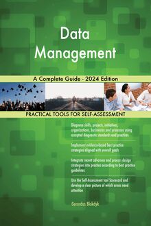 Data Management A Complete Guide - 2024 Edition