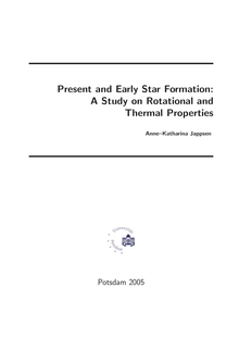 Present and early star formation [Elektronische Ressource] : a study on rotational and thermal properties / Anne-Katharina Jappsen