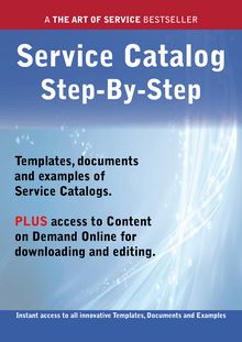 The Service Catalog Step-by-Step Guide - How to Kit includes instant access to all innovative Templates, Documents and Examples to apply immediately