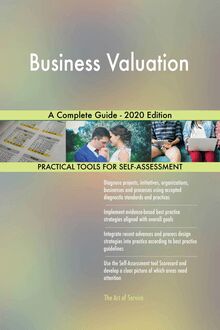 Business Valuation A Complete Guide - 2020 Edition
