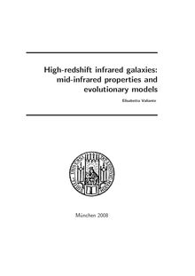 High-redshift infrared galaxies [Elektronische Ressource] : mid-infrared properties and evolutionary models / vorgelegt von Elisabetta Valiante