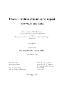 Characterization of liquid spray impact onto walls and films [Elektronische Ressource] / vorgelegt von Davood Kalantari