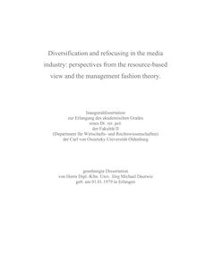 Diversification and refocusing in the media industry [Elektronische Ressource] : perspectives from the resource-based view and the management fashion theory / von Jörg Michael Dautwiz