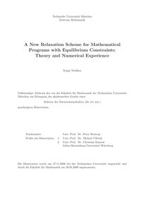 A new relaxation scheme for mathematical programs with equilibrium constraints [Elektronische Ressource] : theory and numerical experience / Sonja Veelken