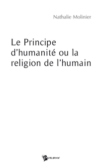 Le Principe d humanité ou la religion de l humain