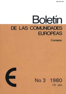 Boletín DE LAS COMUNIDADES EUROPEAS. No 3 1980 13° año