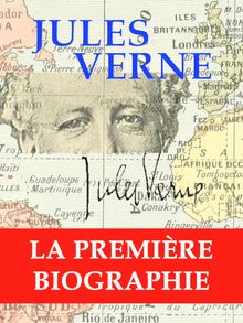 Jules Verne, la première biographie