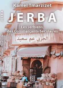 J E R B A - Les Jerbiens, des Commerçants Séculaires