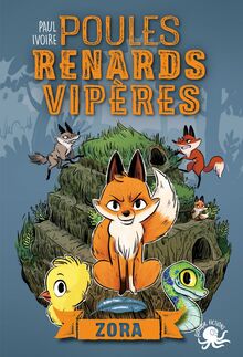 Poules, renards, vipères - Zora (tome 2) - Lecture roman jeunesse fantastique animaux - Dès 8 ans