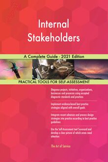 Internal Stakeholders A Complete Guide - 2021 Edition