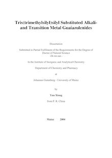 Tris(trimethylsilyl)silyl substituted alkali- and transition metal guaiazulenides [Elektronische Ressource] / by Yun Xiong