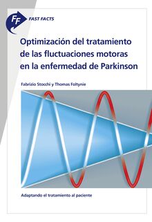 Fast Facts: Optimización del tratamiento de las fluctuaciones motoras en la enfermedad de Parkinson